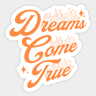 Dreams Come True! Sticker